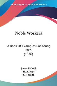 Paperback Noble Workers: A Book Of Examples For Young Men (1876) Book