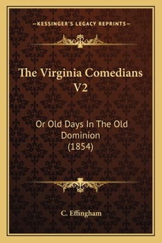 The Virginia Comedians: Or, Old Days in the Old Dominion