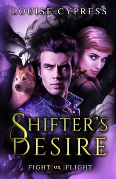 Shifter's Desire - Book #3 of the Fight or Flight