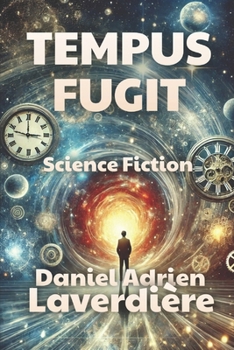 Tempus Fugit: Science Fiction - Voyage dans le Temps (French Edition)