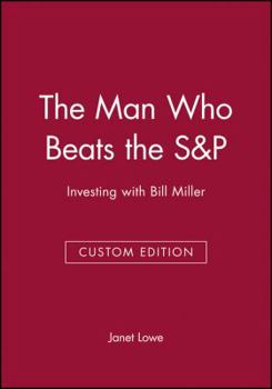 Paperback The Man Who Beats the S&p: Investing with Bill Miller Book