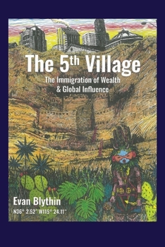 Paperback The 5th Village: The Immigration of Wealth & Global Influence Book