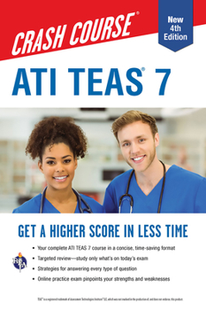 Paperback Ati Teas 7 Crash Course with Online Practice Test, 4th Edition: Get a Higher Score in Less Time Book