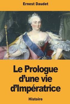 Paperback Le Prologue d'une vie d'Impératrice [French] Book
