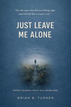 Just Leave Me Alone: Done Chasing