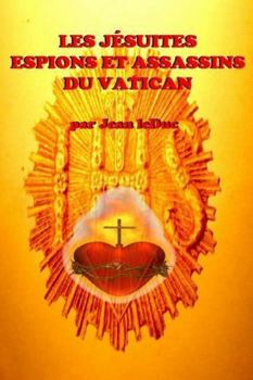 Paperback LES JÉSUITES - ESPIONS ET ASSASSINS DU VATICAN (French Edition) [French] Book