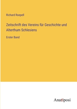 Paperback Zeitschrift des Vereins für Geschichte und Alterthum Schlesiens: Erster Band [German] Book