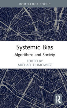 Hardcover Systemic Bias: Algorithms and Society Book