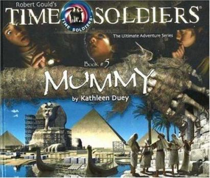 Mummy (Time Soldiers - 6 Titles) - Book #5 of the Time Soldiers