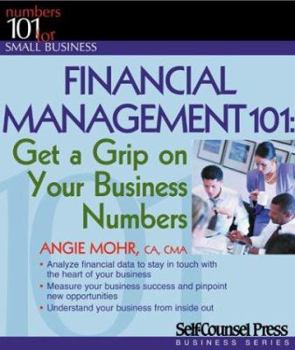 Paperback Financial Management 101: Get a Grip on Your Business Numbers Book