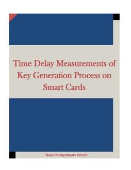 Paperback Time Delay Measurements of Key Generation Process on Smart Cards Book