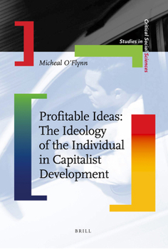 Hardcover Profitable Ideas: The Ideology of the Individual in Capitalist Development Book