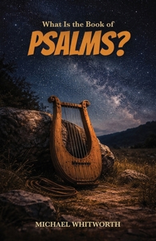 What Is the Book of Psalms? (Kids’ Guides to God’s Word)