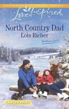 Mass Market Paperback North Country Dad [Large Print] Book
