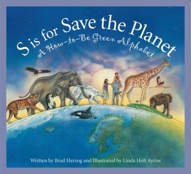 Hardcover S Is for Save the Planet: A How-To-Be Green Alphabet Book