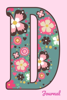Paperback D Journal: Monogram Initial D Notebook for Women and Girls, Pink Floral 6x9 Book