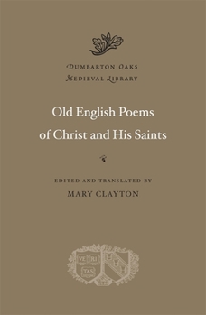 Hardcover Old English Poems of Christ and His Saints Book
