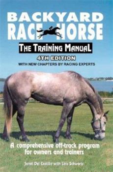 Paperback Backyard Race Horse: The Training Manual: A Comprehensive Off-Track Program for Owners and Trainers Book