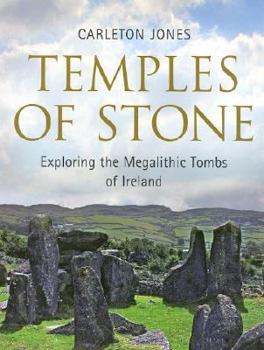 Hardcover Temples of Stone: Exploring the Magalithic Tombs of Ireland Book