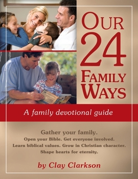 Paperback Our 24 Family Ways: A Family Devotional Guide Book