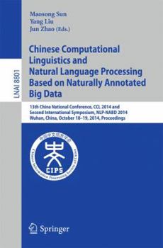 Paperback Chinese Computational Linguistics and Natural Language Processing Based on Naturally Annotated Big Data: 13th China National Conference, CCL 2014, and Book