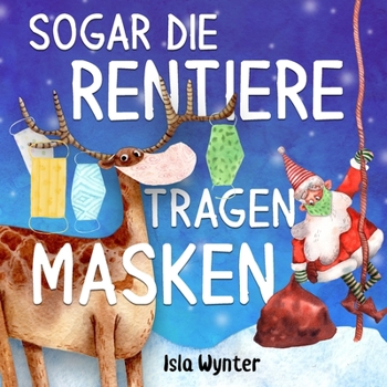 Paperback Sogar die Rentiere tragen Masken [German] Book