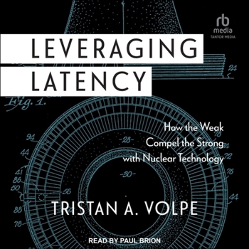 MP3 CD Leveraging Latency: How the Weak Compel the Strong with Nuclear Technology Book