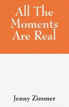 Paperback All The Moments Are Real Book