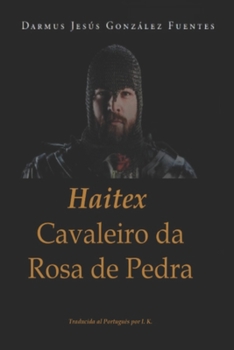 Paperback Haitex, o Cavaleiro da Rosa de Pedra [Portuguese] Book
