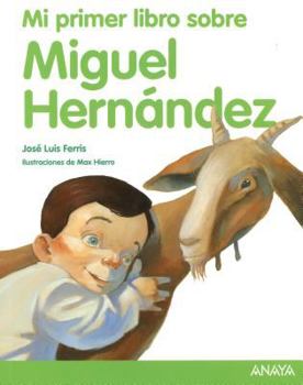 Paperback Mi Primer Libro Sobre Miguel Hernandez [Spanish] Book