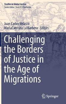 Hardcover Challenging the Borders of Justice in the Age of Migrations Book