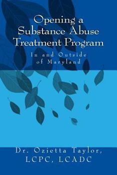 Paperback Opening a Substance Abuse Treatment Program: In and Outside of Maryland Book