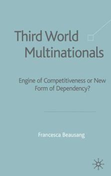 Hardcover Third World Multinationals: Engine of Competitiveness or New Form of Dependency? Book