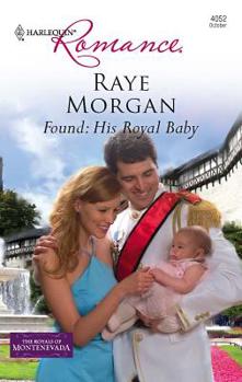 Found: His Royal Baby (Harlequin Romance) - Book #3 of the Royals of Montenevada