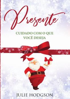 Paperback Presente... Cuidado com o que você deseja. [Portuguese] Book