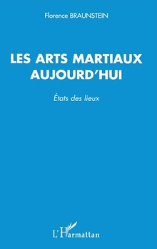 Paperback Les arts martiaux aujourd'hui: États des lieux [French] Book