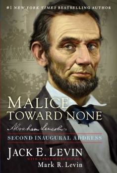 Hardcover Malice Toward None: Abraham Lincoln's Second Inaugural Address Book