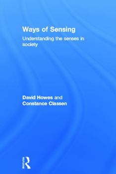Hardcover Ways of Sensing: Understanding the Senses in Society Book