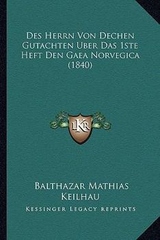 Paperback Des Herrn Von Dechen Gutachten Uber Das 1ste Heft Den Gaea Norvegica (1840) [German] Book