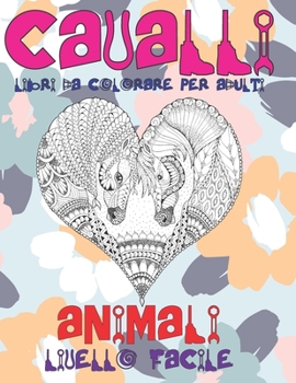 Paperback Libri da colorare per adulti - Livello facile - Animali - Cavalli [Italian] Book