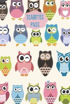 Diabetes Pass: Diabetes Tagebuch - Blutzucker und Insulin Tagebuch zum Eintragen f�r 2 Jahre - ca. A5 im Eulen Design