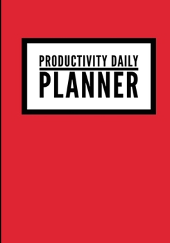 Productivity Daily Planner: Solid Red - Undated Productivity Planner, Productivity Notebook, Organizer For Daily Routine Planning - [Professional Grade]