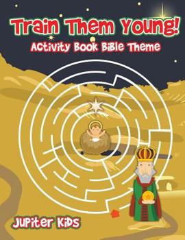 Paperback Train Them Young! Activity Book Bible Theme Book