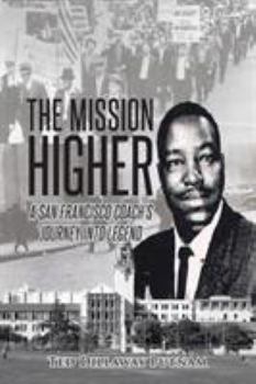 Paperback The Mission Higher: A San Francisco Coach's Journey Into Legend Book