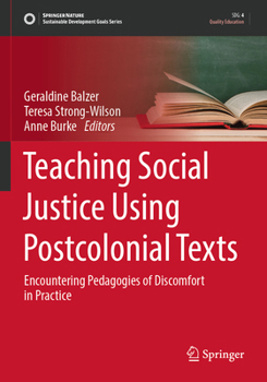 Paperback Teaching Social Justice Using Postcolonial Texts: Encountering Pedagogies of Discomfort in Practice Book