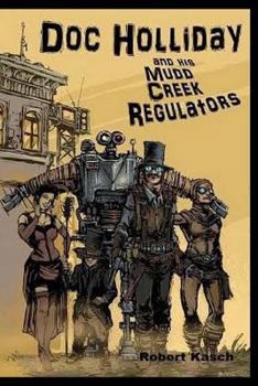 Paperback Doc Holliday and His Mudd Creek Regulators Book