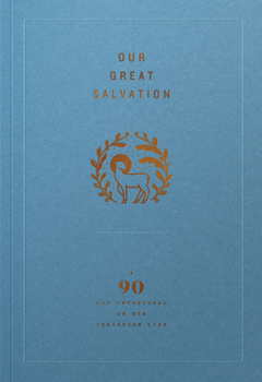 Paperback Our Great Salvation: A 90-Day Devotional on the Christian Life Book