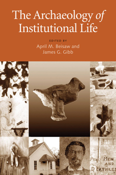 Hardcover The Archaeology of Institutional Life Book