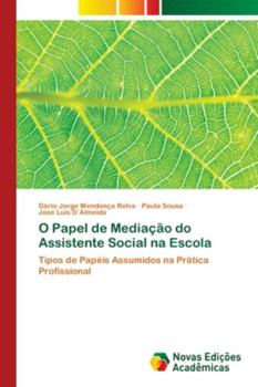 O Papel de Mediação do Assistente Social na Escola: Tipos de Papéis Assumidos na Prática Profissional