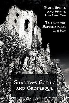 Paperback Shadows Gothic and Grotesque (Black Spirits and White; Tales of the Supernatural) Book